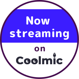 Now streaming on Coolmic!